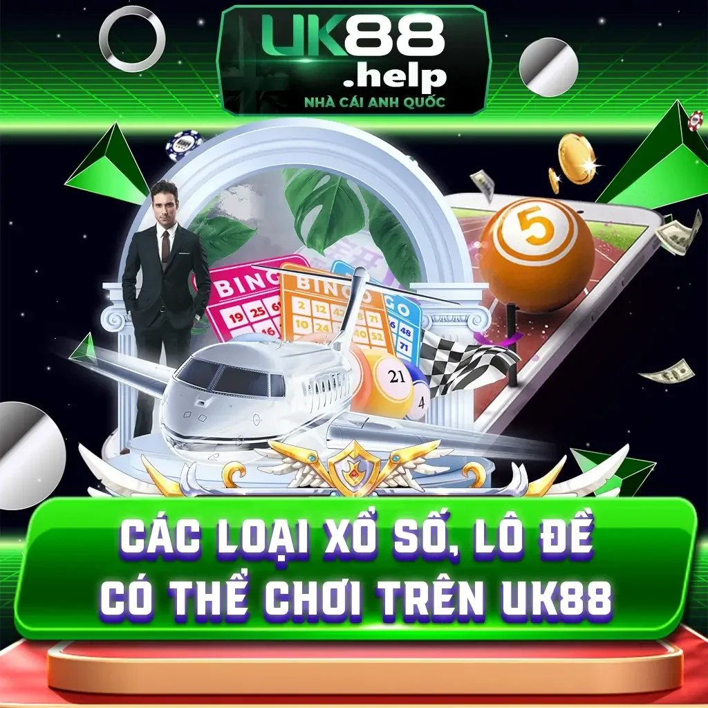 Tất Tần Tật Các Loại Xổ Số, Lô Đề Có Thể Chơi Trên UK88