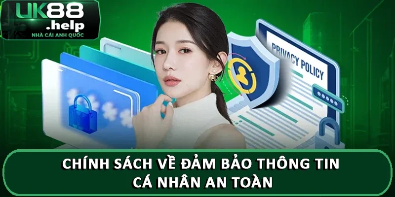 Chính sách về đảm bảo thông tin cá nhân an toàn