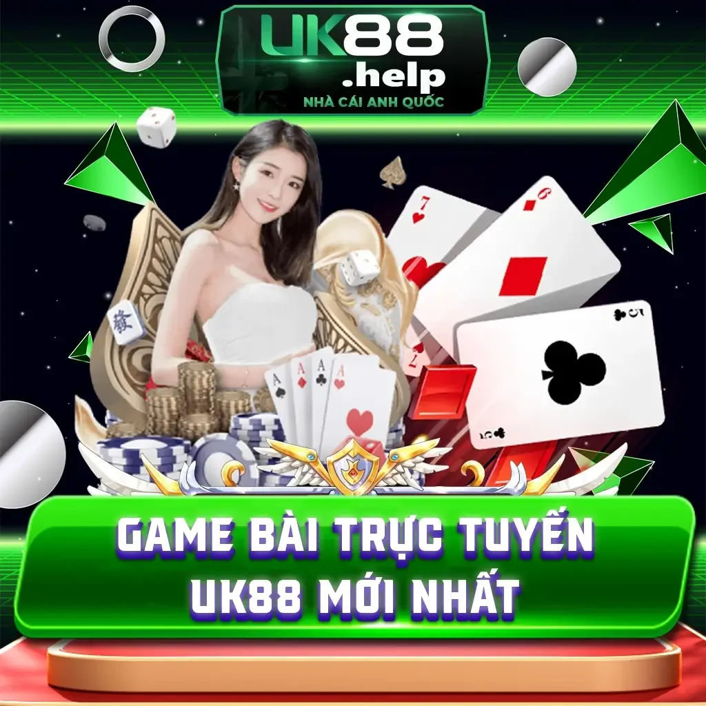 Top Game Bài Trực Tuyến UK88 Mới Nhất Đáng Thử Nhất 2025