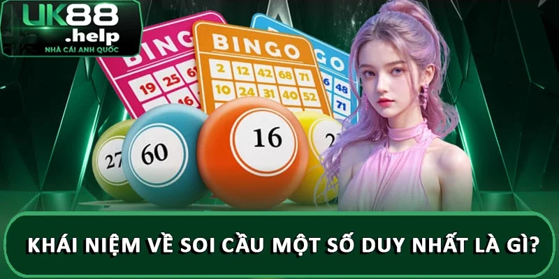 Khái niệm về soi cầu một số duy nhất là gì?