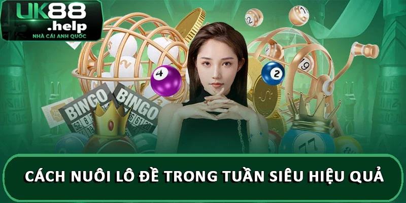 Hướng dẫn soi lô đề từ chuyên gia UK88 đừng bỏ lỡ 3 Cách nuôi lô đề trong tuần siêu hiệu quả