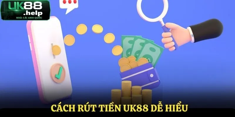 Chi tiết về cách rút tiền UK 88