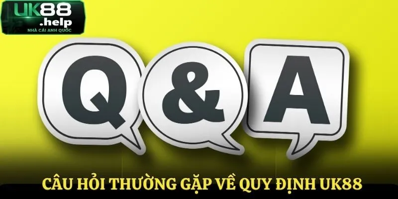 Những câu hỏi về quy định tại UK 88
