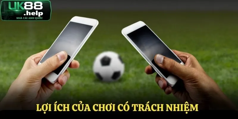 Lợi ích khi tham gia cá cược có trách nhiệm