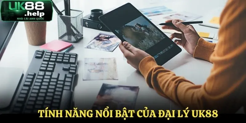 Tính năng nổi bật của đại lý UK88