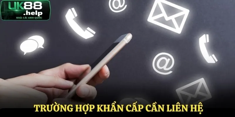 Những trường hợp cần để liên hệ UK88
